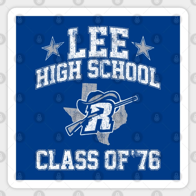 Lee High School Class of 76 (Dazed and Confused) Sticker by huckblade